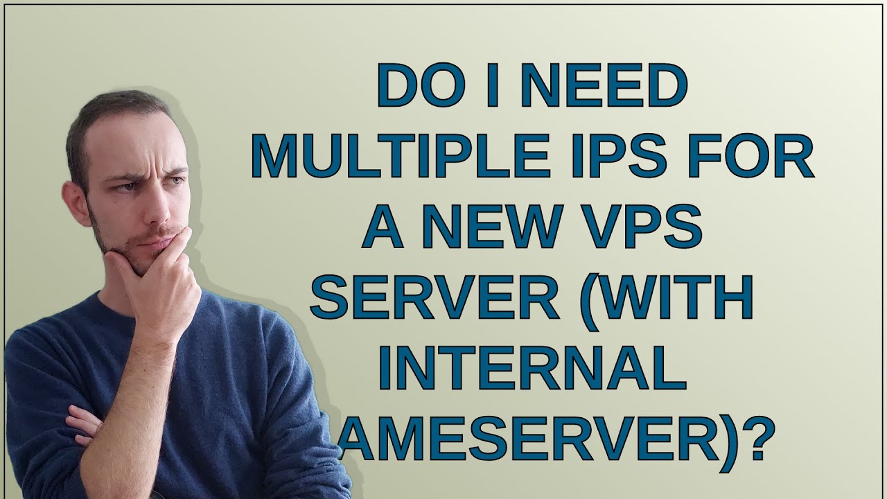 Do I need multiple IPs for a new VPS server (with internal nameserver ...