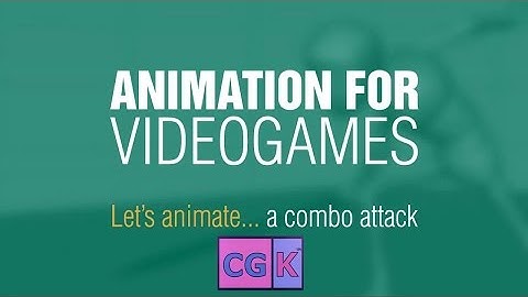 CGK | Animation for Videogames tutorial - Let
