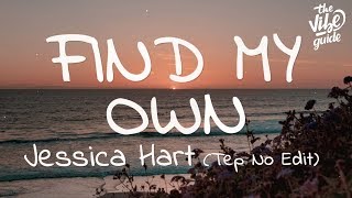 Jessica Hart - Find My Own (Tep No Edit) Lyrics