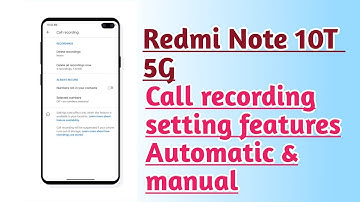 Redmi Note 10T 5G Call recording setting features Automatic & Manual