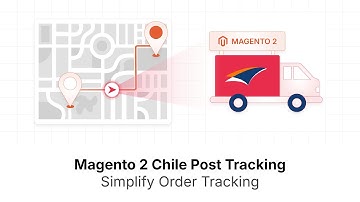 Magento 2 Chile Post Tracking – Features & Setup