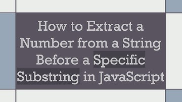 How to Extract a Number from a String Before a Specific Substring in JavaScript