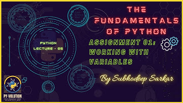Python Fundamentals | Assignment 01: Working with variables | By Subhodeep Sarkar