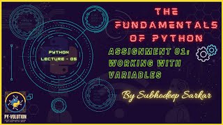 Python Fundamentals | Assignment 01: Working with variables | By Subhodeep Sarkar