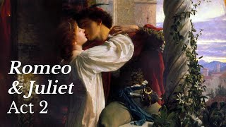 Romeo and Juliet Act 2, text and audio