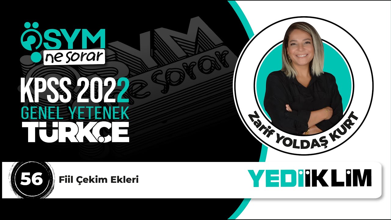 56 - FİİL ÇEKİM EKLERİ - Zarif YOLDAŞ KURT