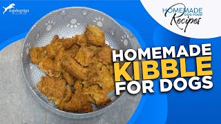Recipe: Homemade Kibble for Dogs