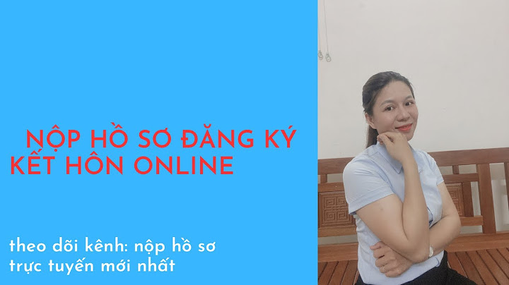 Hướng dẫn đăng ký kết hôn online