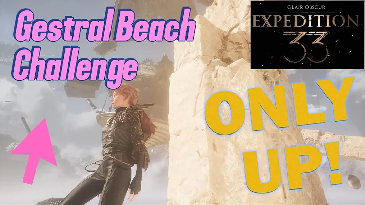 Clair Obscur: Expedition 33 Gestral Beach Only up Challenge | Gestral Ascension
