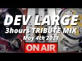 Dev Large Tribute Mix DJ Streaming May 4th 2021