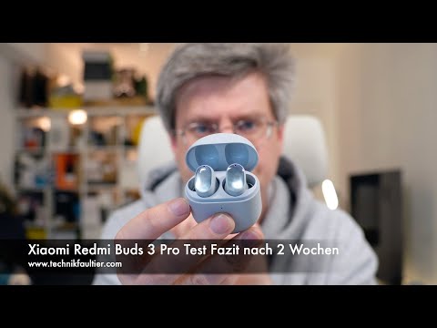 Xiaomi Redmi Buds 3 Pro Test Fazit nach 2 Wochen
