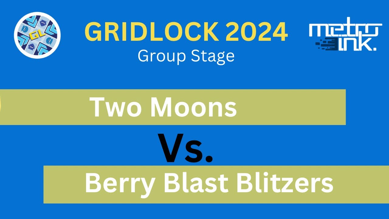[GridLock 2024] Wave B Round 1- Two Moons vs Berry Blaster Blitzers