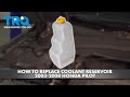 How to Replace Coolant Reservoir 2003-2008 Honda Pilot