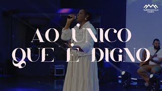 Ao Único Que É Digno (Jelb) | Tabernáculo Music, Jussara Chieregato