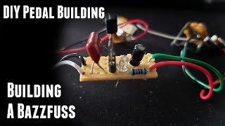 DIY Pedal Building - How To Build A Bazzfuss Guitar Fuzz Pedal