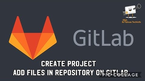 How to create Project and add files to Repository on Gitlab