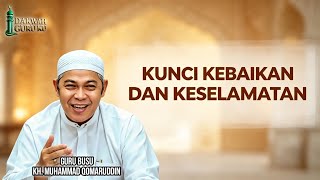 Kunci Kebaikan Dan Keselamatan - (Guru Busu) KH. Muhammad Qomaruddin