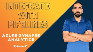 Integrate with Pipelines with Azure Synapse Analytics | Azure Synapse Analytics Tutorial Ep10 | 4K