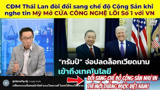 Download Lagu CĐM Thái Lan lại đòi đổi sang chế độ Cộng Sản khi nghe tin Mỹ Mở CỬA CÔNG NGHỆ LÕI Số 1 với VN MP3