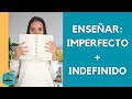 Enseñar el Imperfecto y el Indefinido en Español