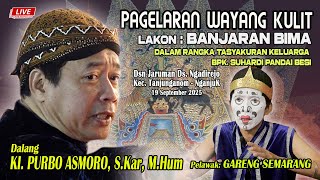 #LIVE Dalang KI PURBO ASMORO / BT GARENG SEMARANG / Lakon BANJARAN BIMA / NganjuK  19 September 2025