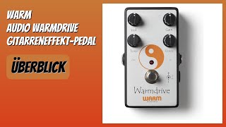 BEWERTUNG (2025): Warm Audio Warmdrive Gitarreneffekt-Pedal. Infos