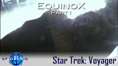 A Look at Equinox Part 1 (Voyager)