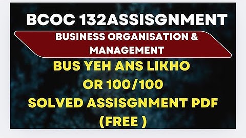 Bcoc 132 assignment solution September 2025-26 | Business organisation and management assignment ans