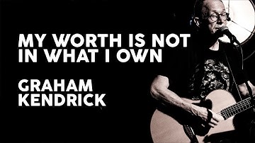 My Worth Is Not In What I Own (At The Cross) Ad by Graham Kendrick