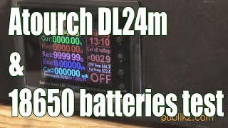 Atourch DL24M testing with 18650 Li-On batteries