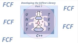 Developing the fcfTest Unit Testing Library. Part 1
