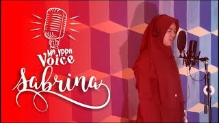 Download lagu Ya Robba Makkah | Cover By. Sabrina Nazmi Laila | MA YPPA Voice