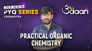 Practical Organic Chemistry | Previous Year Questions for JEE Main 2024 | Udaan PYQ Series