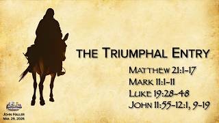 2026 03 29 John Haller  "The Triumphal Entry"