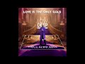 Low deep t love is the only gold album ext mix