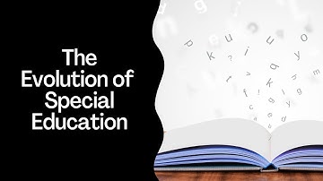 The Evolution of Special Education.