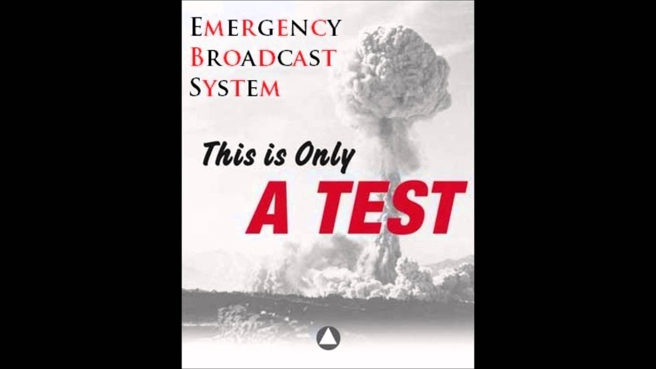 Emergency Broadcast System - This is only a test