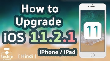 How to Upgrade iPhone/iPad to iOS 11.2.1 HINDI