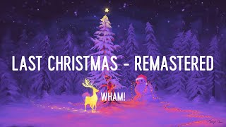 Wham! - Last Christmas - Remastered (Lyrics)