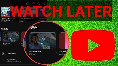 How To Find Watch Later Playlist On YouTube - New Update