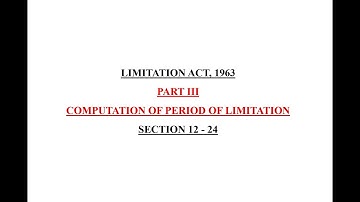 Limitation Act, 1963 || Part - III Computation of Period of Limitation || Section 16 - 24 ||