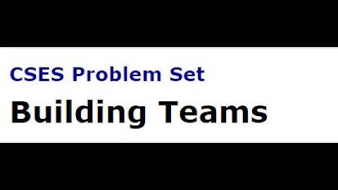CSES - Building Teams