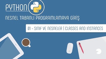 01 Python OOP Nesnel Tabanlı Programlama: Sınıf ve Nesne Yapıları | Object Oriented Programming