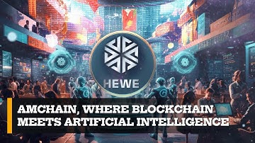 AMCHAIN: Blockchain Meets AI Revolution with HEWE! 🚀