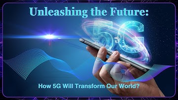 How 5G Will Change the World!