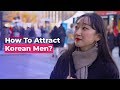 How To Attract Korean Men? | Koreans Answer