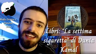 Libri: “La settima sigaretta” di Dunia Kamal