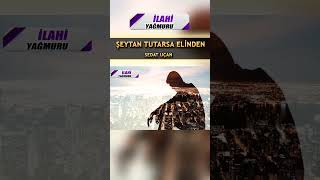 Şeytan Tutarsa Elinden - Sedat Uçan - İlahi Yağmuru