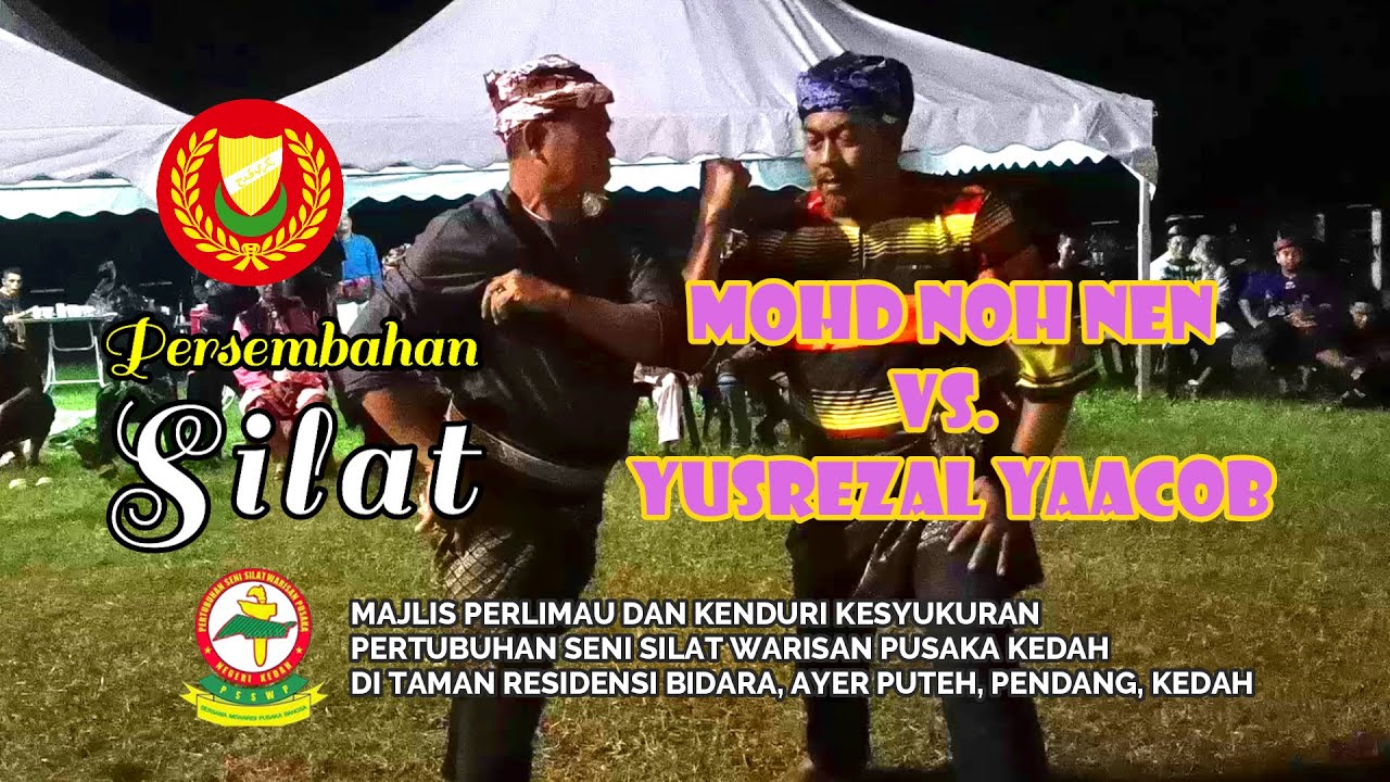 PERSEMBAHAN SILAT  MOHD NOH DAN YUSREZAL  PERTUBUHAN SENI SILAT WARISAN PUSAKA KEDAH