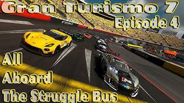 Gran Turismo 7 - All Aboard The Struggle Bus Ep.4